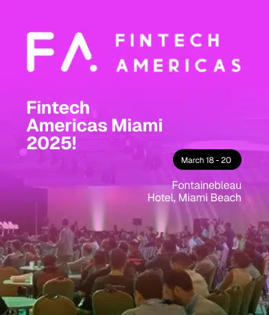 Bright pink banner with the text FINTECH AMERICAS and Fintech Americas Miami 2025! in white. Event dates March 18 - 20 and location Fontainebleau Hotel, Miami Beach. Background shows a large conference hall with attendees.